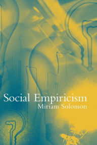 Title: Social Empiricism, Author: Miriam Solomon