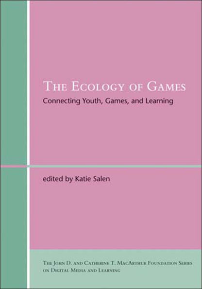 The Ecology of Games: Connecting Youth, Games, and Learning