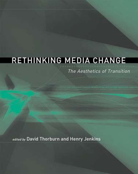 Rethinking Media Change: The Aesthetics of Transition / Edition 1