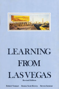 Title: Learning from Las Vegas, revised edition: The Forgotten Symbolism of Architectural Form / Edition 2, Author: Robert Venturi