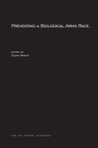 Title: Preventing A Biological Arms Race, Author: Susan Wright