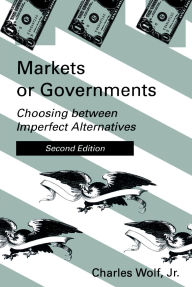 Markets or Governments: Choosing between Imperfect Alternatives / Edition 2