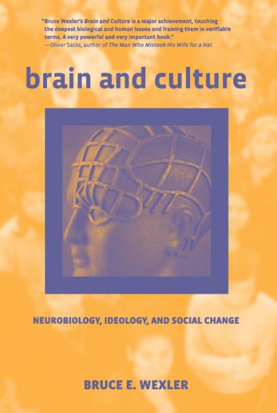 Brain and Culture: Neurobiology, Ideology, and Social Change