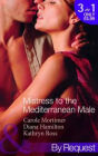 Mistress of the Mediterranean Male. Carole Mortimer, Diana Hamilton, Kathryn Ross