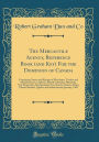 The Mercantile Agency, Reference Book (and Key) For the Dominion of Canada: Containing Names and Ratings of Merchants, Traders and Manufacturers in Alberta, British Columbia, Manitoba, New Brunswick, Newfoundland, Nova Scotia, Ontario, Prince Edward Islan