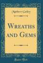 Wreaths and Gems (Classic Reprint)