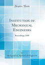 Institution of Mechanical Engineers: Proceedings, 1858 (Classic Reprint)
