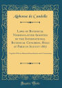 Laws of Botanical Nomenclature Adopted by the International Botanical Congress, Held at Paris in August 1867: Together With an Historical Introduction and a Commentary (Classic Reprint)