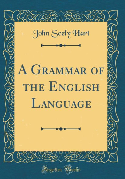 A Grammar of the English Language (Classic Reprint)