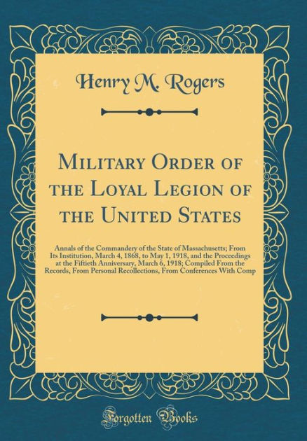 Military Order Of The Loyal Legion Of The United States Annals Of The Commandery Of The State