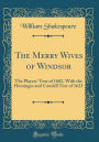 The Merry Wives of Windsor: The Players' Text of 1602, With the Heminges and Condell Text of 1623 (Classic Reprint)