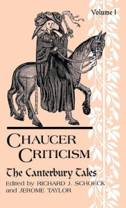 Title: Chaucer Criticism, Volume 1: The Canterbury Tales, Author: R.J. Schoeck