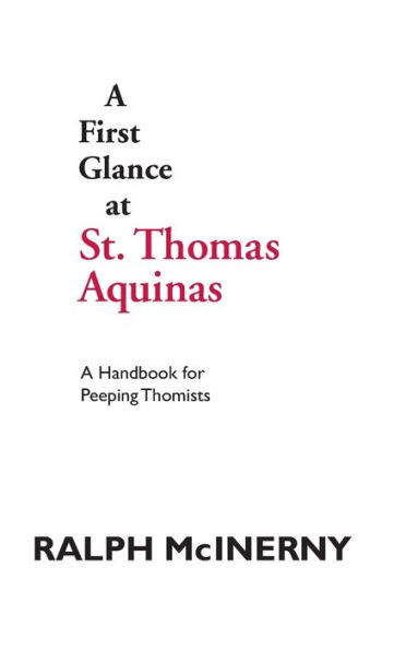A First Glance at St. Thomas Aquinas: A Handbook for Peeping Thomists