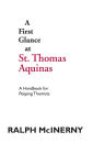 A First Glance at St. Thomas Aquinas: A Handbook for Peeping Thomists