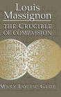 Louis Massignon: Crucible Of Compassion