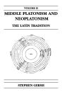 Middle Platonism and Neoplatonism, Volume 2: The Latin Tradition