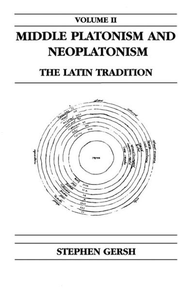 Middle Platonism and Neoplatonism, Volume 2: The Latin Tradition