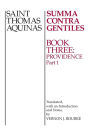 Summa Contra Gentiles: Book 3: Providence, Part I / Edition 1