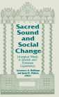 Sacred Sound and Social Change: Liturgical Music in Jewish and Christian Experience