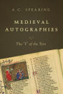 Medieval Autographies: The