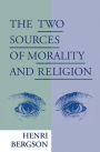 The Two Sources of Morality and Religion / Edition 1