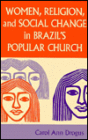 Women, Religion, and Social Change in Brazil's Popular Church