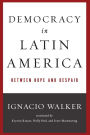 Democracy in Latin America: Between Hope and Despair