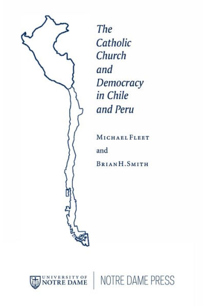 The Catholic Church and Democracy in Chile and Peru
