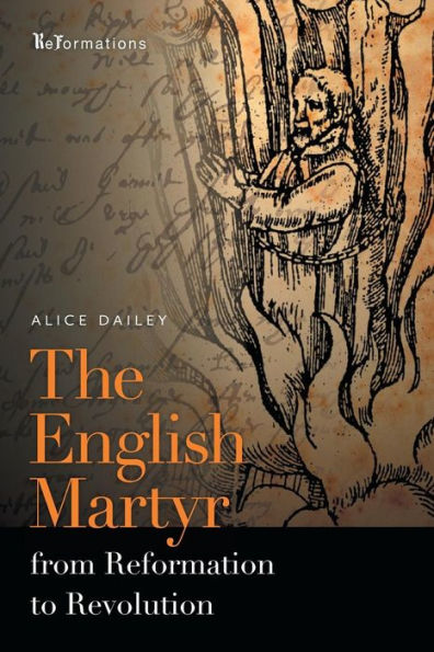 The English Martyr from Reformation to Revolution