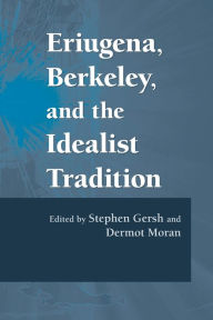 Title: Eriugena, Berkeley, and the Idealist Tradition, Author: Stephen Gersh