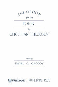 Title: The Option for the Poor in Christian Theology, Author: Daniel G. Groody