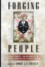 Forging People: Race, Ethnicity, and Nationality in Hispanic American and Latino/a Thought