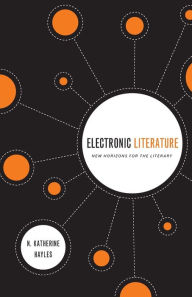 Title: Electronic Literature: New Horizons for the Literary, Author: N. Katherine Hayles