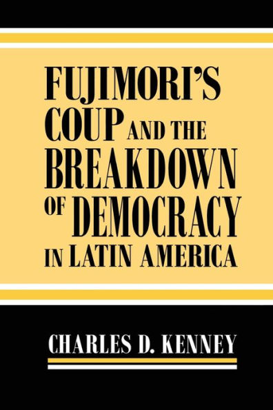 Fujimori's Coup and the Breakdown of Democracy in Latin America