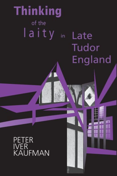 Thinking of the Laity in Late Tudor England