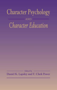 Title: Character Psychology And Character Education, Author: Daniel K. Lapsley