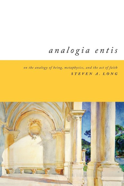 Analogia Entis: On the Analogy of Being, Metaphysics, and the Act of Faith