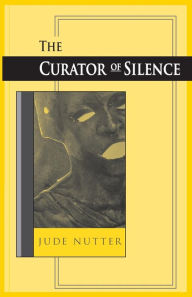Title: Curator of Silence, Author: Jude Nutter