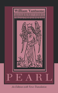 Title: Pearl: An Edition with Verse Translation, Author: William Vantuono