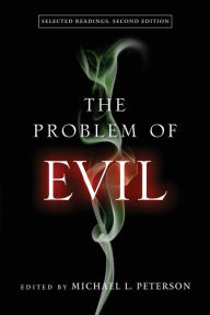 Title: The Problem of Evil: Selected Readings, Second Edition, Author: Michael L. Peterson