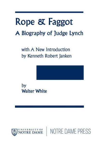 Rope and Faggot: A Biography of Judge Lynch