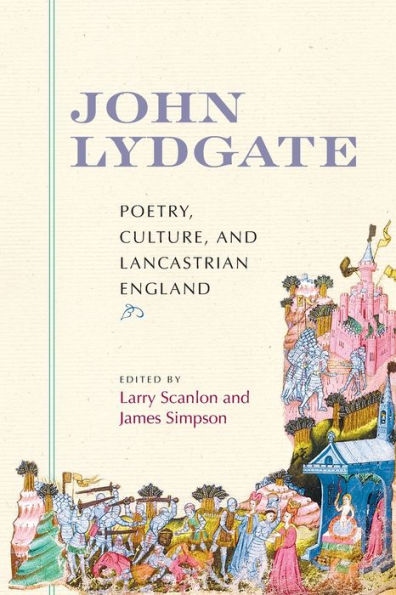John Lydgate: Poetry, Culture, and Lancastrian England