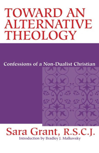 Toward an Alternative Theology: Confessions of a Non-Dualist Christian