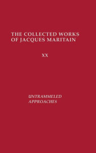 Title: Untrammeled Approaches, Author: Jacques Maritain