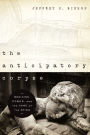 Anticipatory Corpse, The: Medicine, Power, and the Care of the Dying
