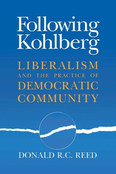 Following Kohlberg: Liberalism and the Practice of Democratic Community