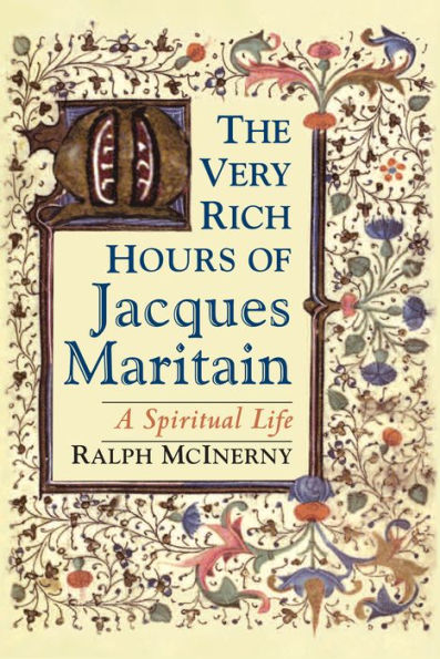 The Very Rich Hours of Jacques Maritain: A Spiritual Life
