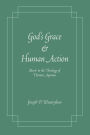 God's Grace and Human Action: 'Merit' in the Theology of Thomas Aquinas