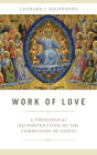Work of Love: A Theological Reconstruction of the Communion of Saints