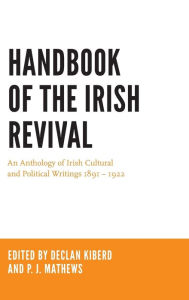 Title: Handbook of the Irish Revival: An Anthology of Irish Cultural and Political Writings 1891-1922, Author: Declan Kiberd